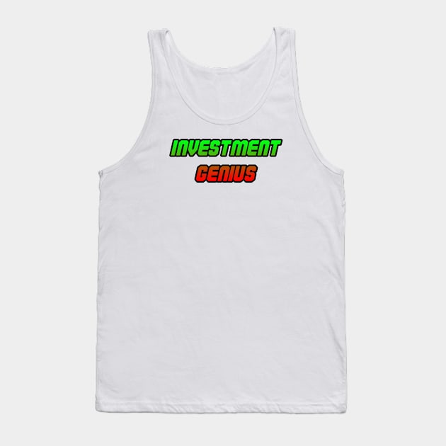 Investment Genius Tank Top by TPT98